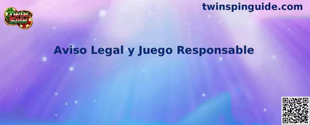 Aviso Legal y Juego Responsable de Twin Spin