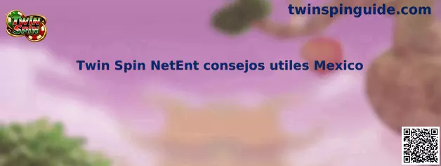 Twin Spin NetEnt consejos útiles México