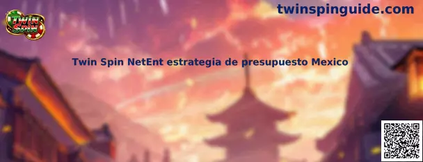 Twin Spin NetEnt Estrategia de Presupuesto Mexico