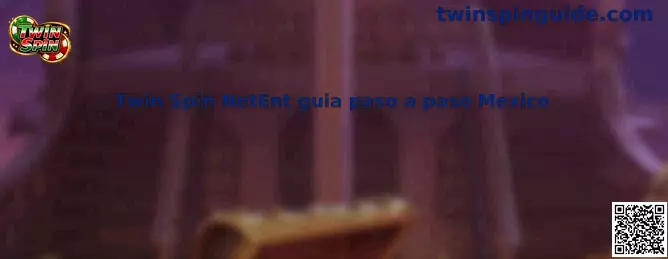 Twin Spin NetEnt guia paso a paso Mexico