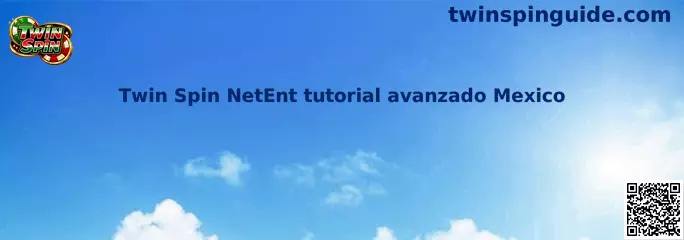 Twin Spin NetEnt tutorial avanzado México
