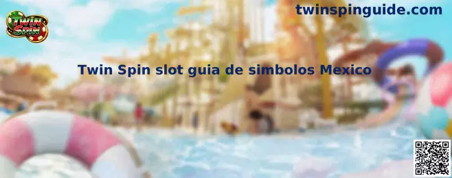 Twin Spin slot guia de simbolos Mexico