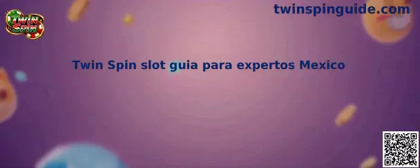 Twin Spin slot guia para expertos Mexico
