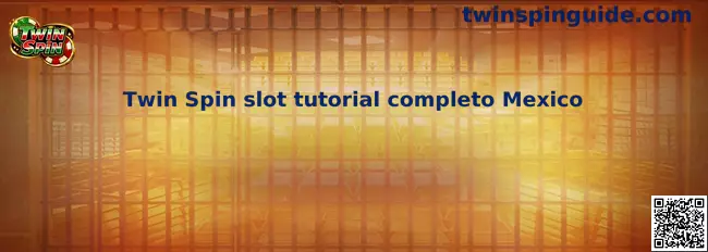 Twin Spin slot tutorial completo Mexico interfaz de juego y rodillos gemelos