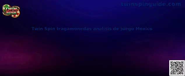 Twin Spin tragamonedas analisis de juego Mexico