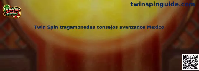 Twin Spin tragamonedas consejos avanzados Mexico