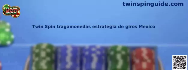 Twin Spin tragamonedas estrategia de giros Mexico