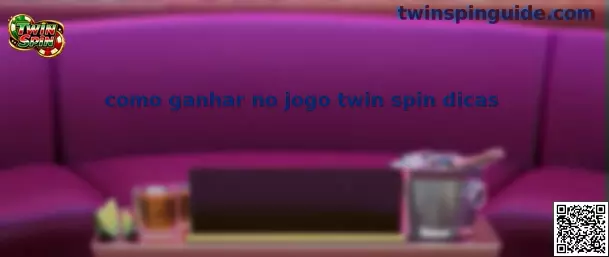 Como ganhar no jogo twin spin dicas