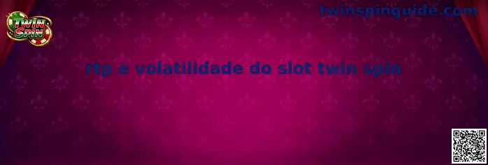 RTP y Volatilidad de Twin Spin Slot