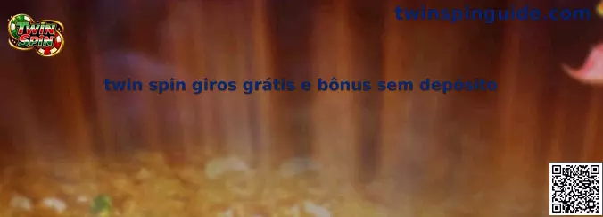 Twin Spin giros grátis e bônus sem depósito