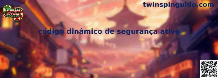 Código Dinámico de Segurança Ativo